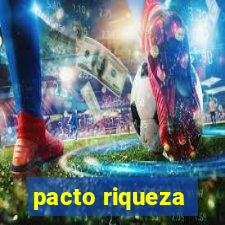 pacto riqueza